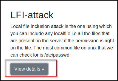 LFl-attack 
Local file inclusion attack is the one using which 
you can include any localfile i.e all the files that 
are present on the server if the permission is right 
on the file. The most common file on unix that we 
can check for is letc/passwd 
View details » 