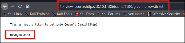 Kali Linux 
Kali Training 
This is just a token to get 
RTy8yh80dscx 
G) view-source:http://10.10.1.105/island/2100/green_arrow.ticket 
Kali Tools •b Kali Docs 
Kali Forums 
NetHunter Offensive Security 
into Queen's Gambit(Ship) 